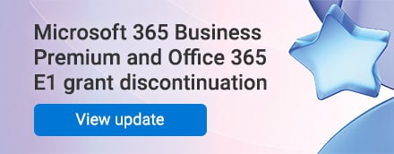 Microsoft 365 Business Premium and Office 365 E1 grant discontinuation