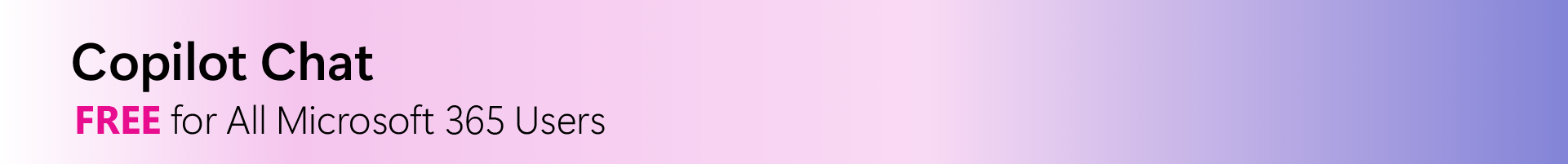 Copilot Chat - FREE for All Microsoft 365 Users