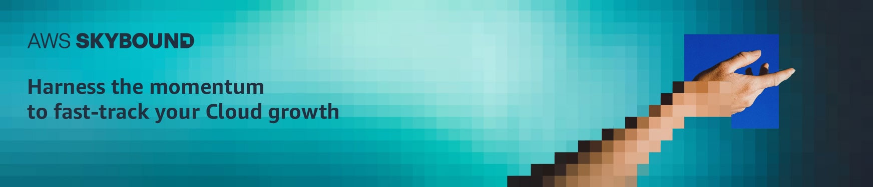 AWS Skybound – Harness the momentum to fast-track your Cloud growth